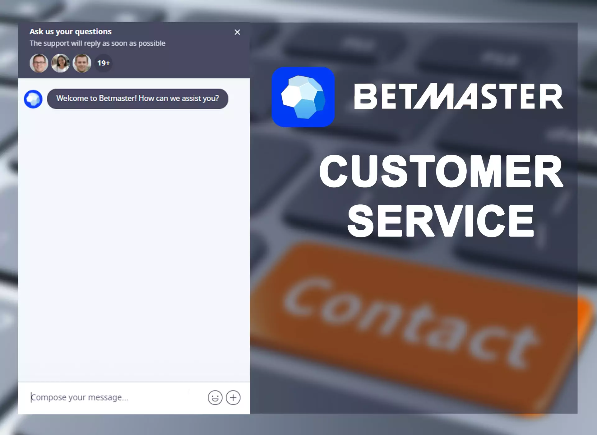 Write or call customer service and share your problems with betting or playing on Betmaster.