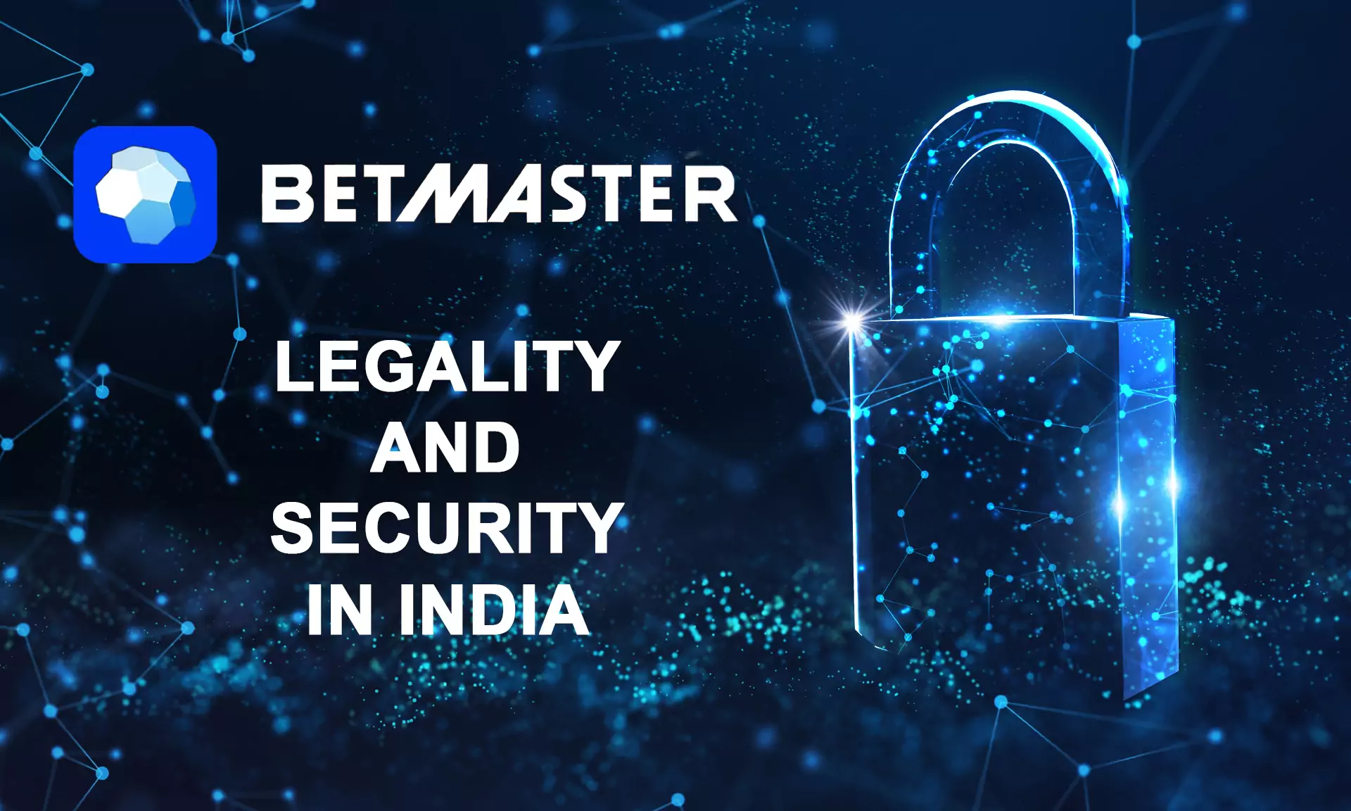 Betmaster is totally legal for betting in India.