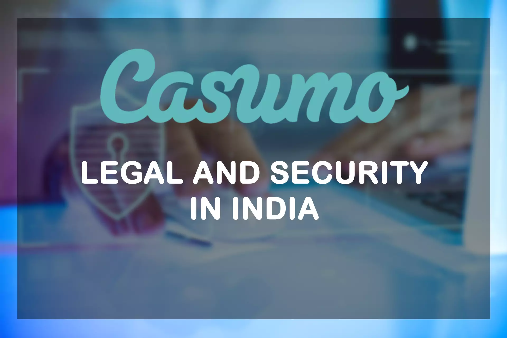 Casumo खेलना भारत के उपयोगकर्ताओं के लिए पूरी तरह से कानूनी और सुरक्षित है।