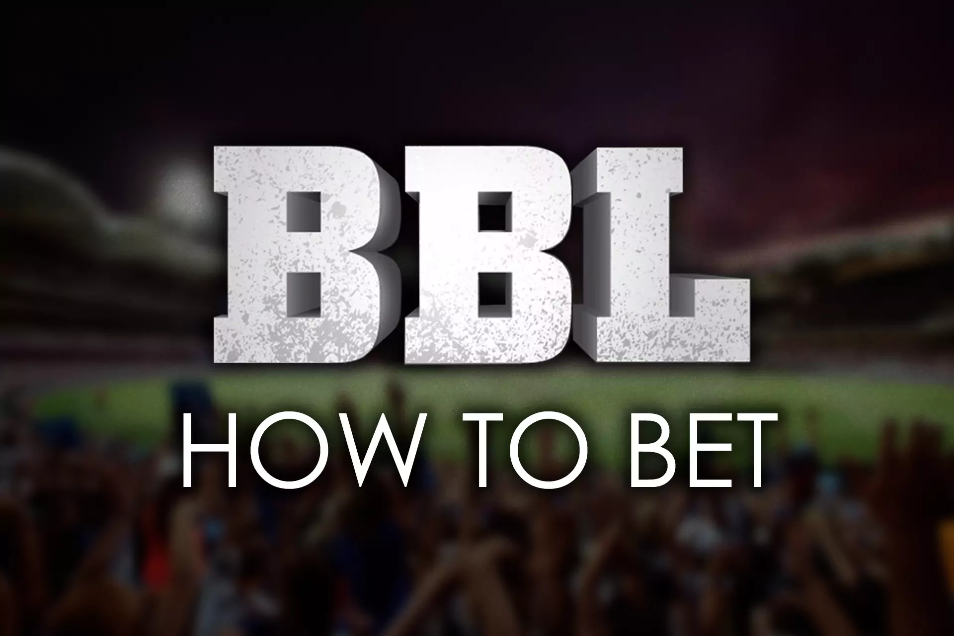 To bet on the BBL events you need to create an account on the bookmaker's office official website.