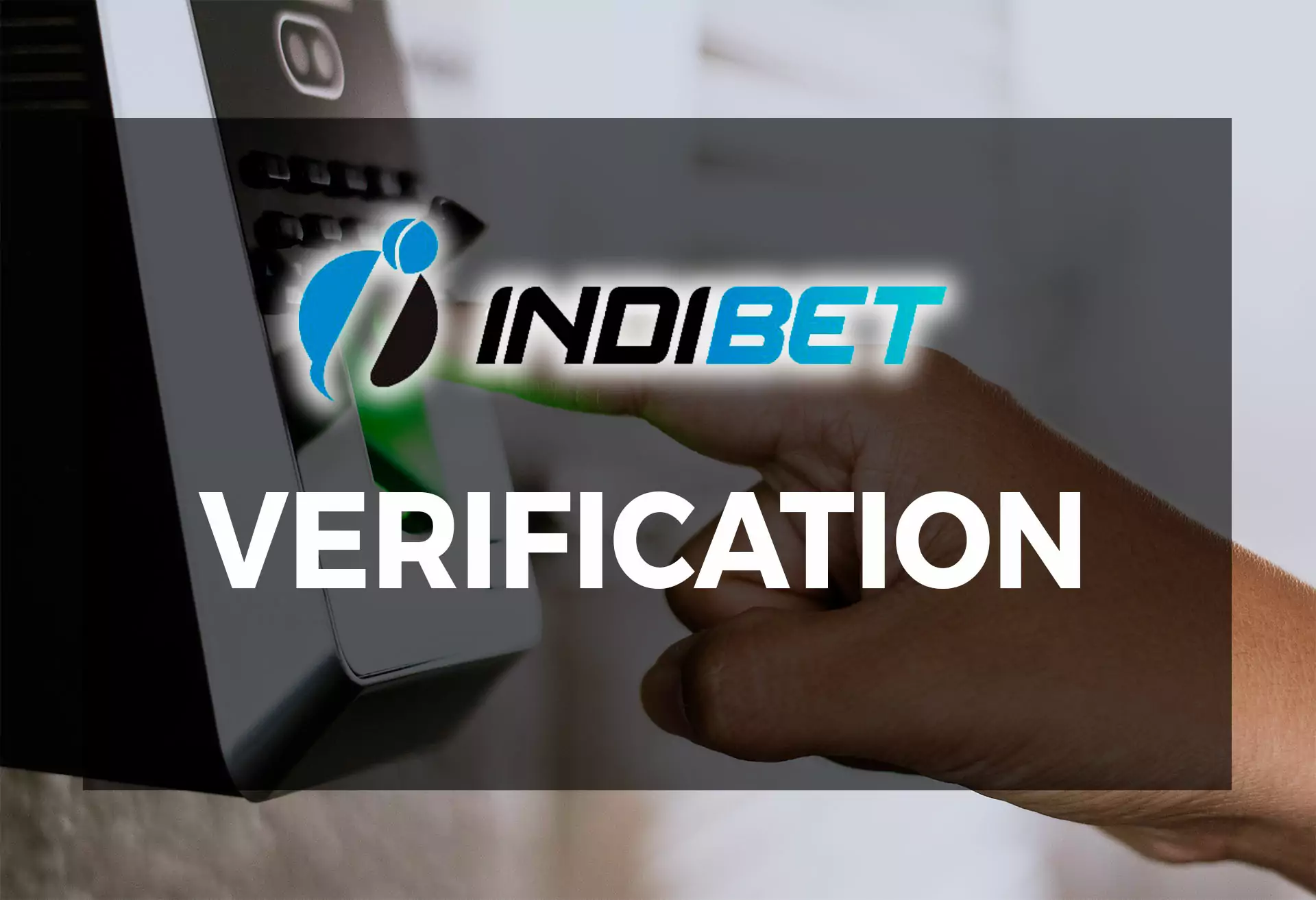 Verification is crucial if you want to withdraw money from your Indibet account.