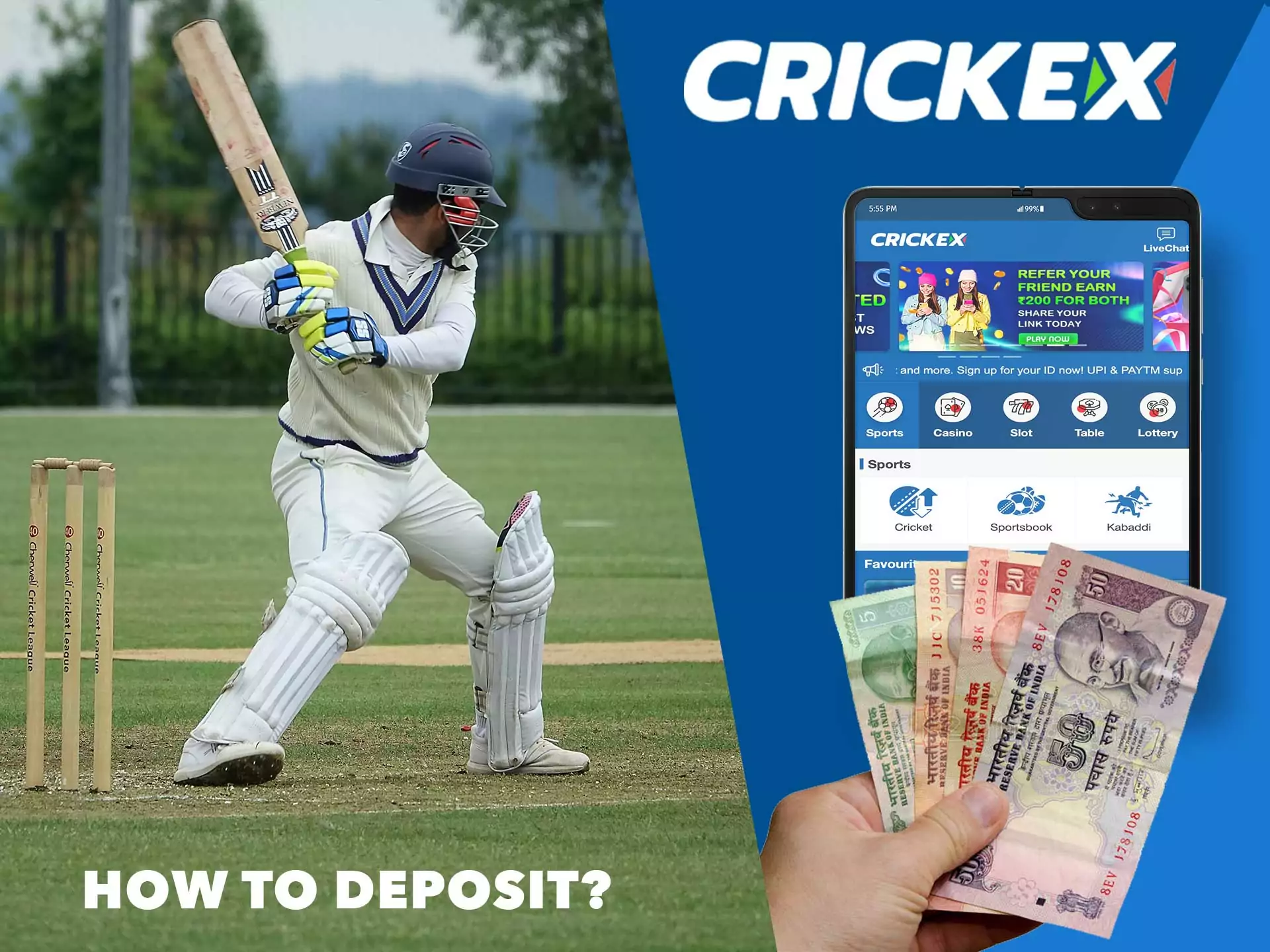 Crickex में न्यूनतम जमा राशि 200 रुपये है।