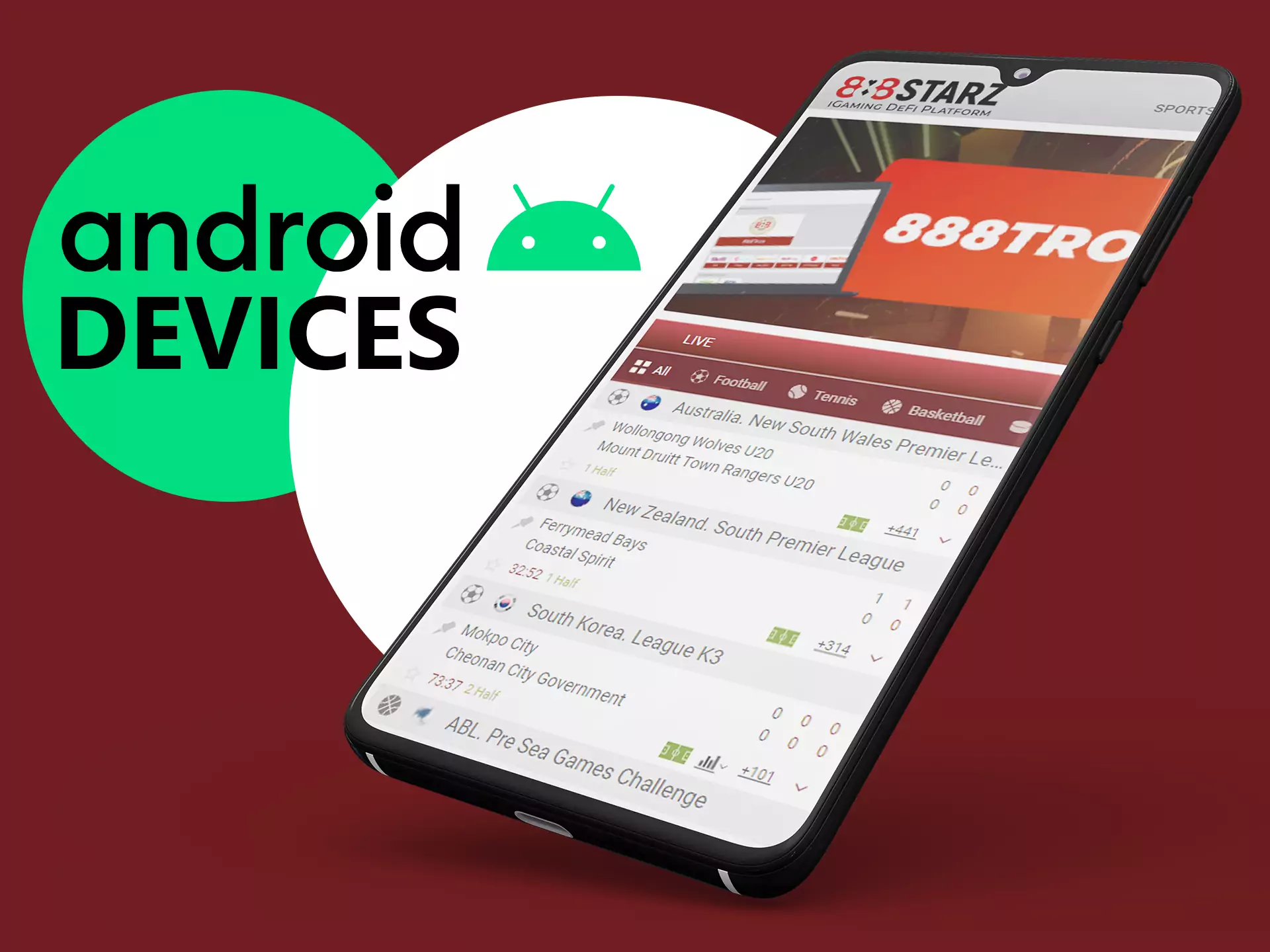 888starz app supports most of Android devices.