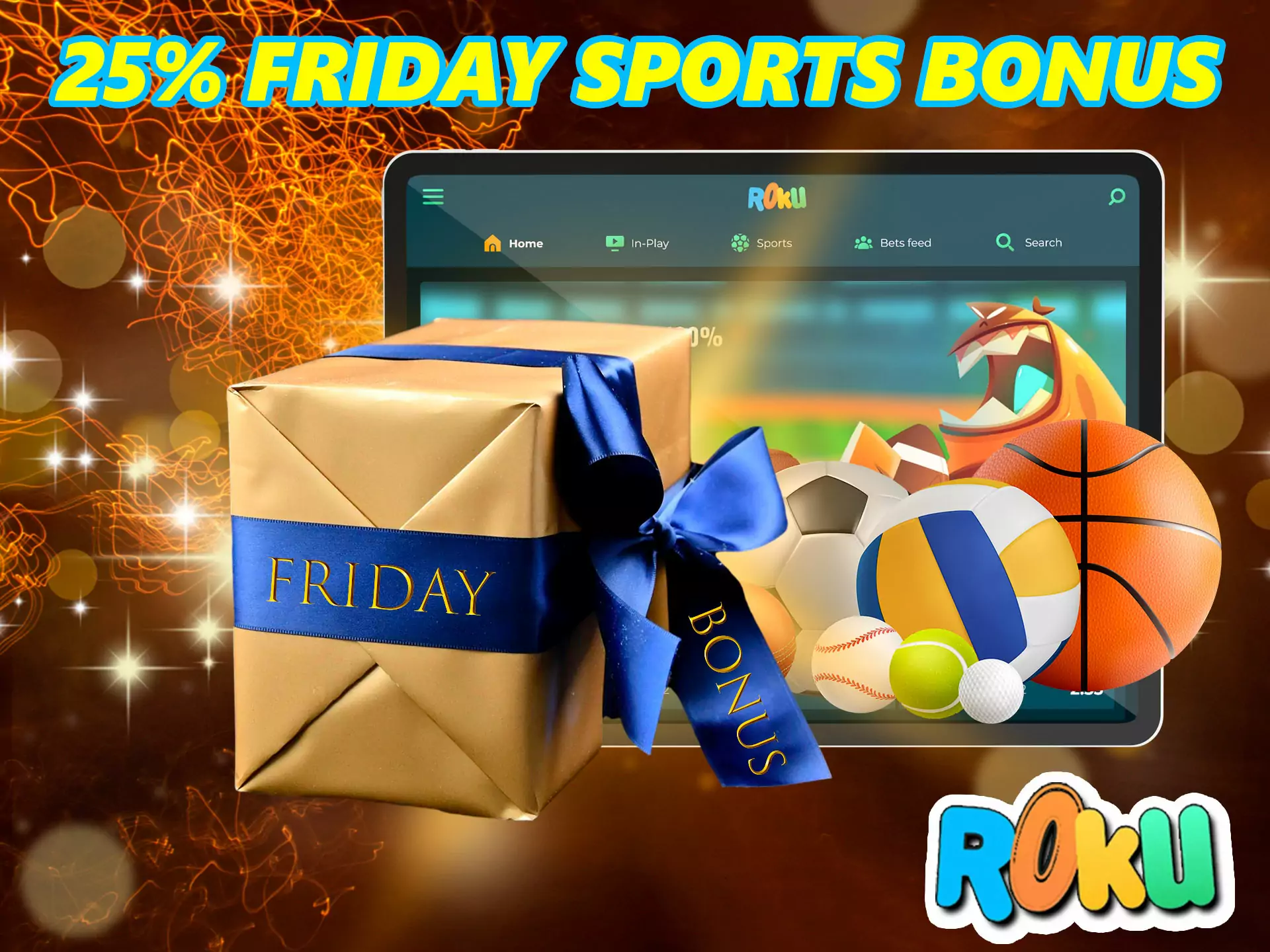 We recommend visiting Roku on the last day of the working week, fund your account and you have a chance to get +25% to your gaming account.