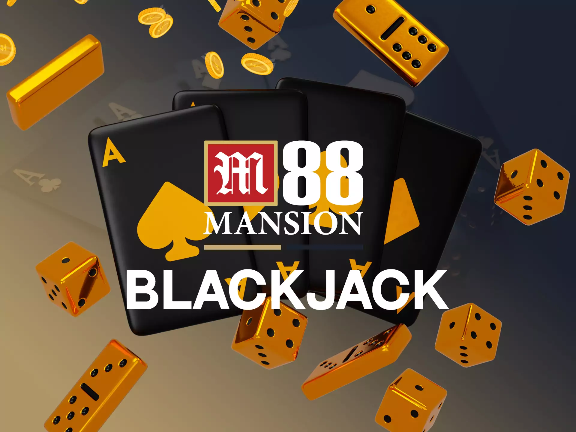 You can play blackjack in the M88 Casino.