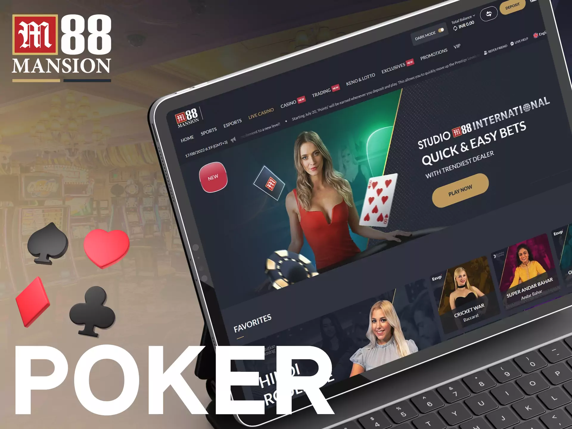 You can play poker with a real dealer in the M88 Live Casino room.