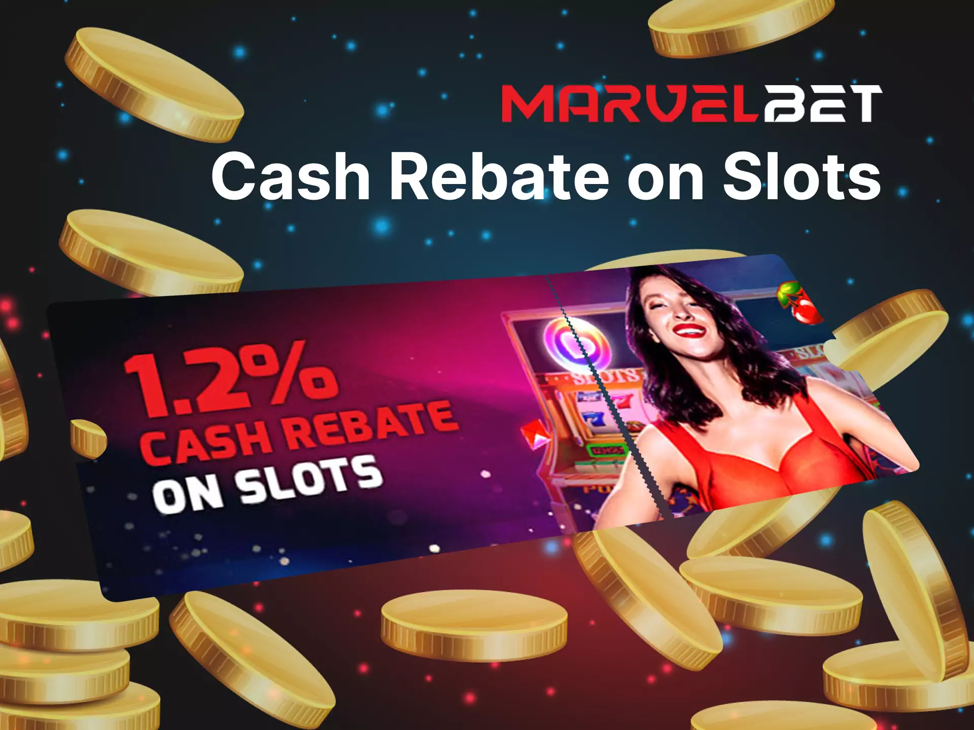 Play slots on the Marvelbet website and get the cash rebate.
