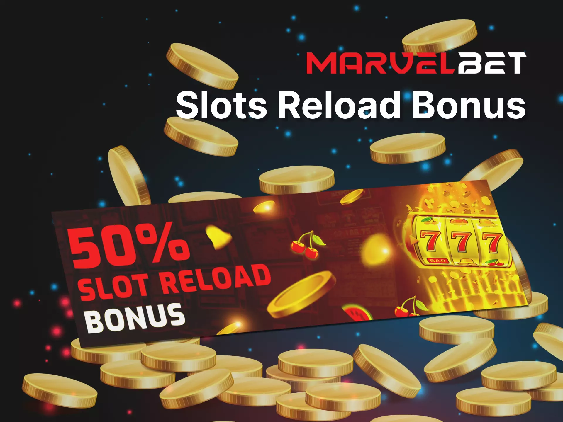 There is a bonus on playing slots at Marvelbet.