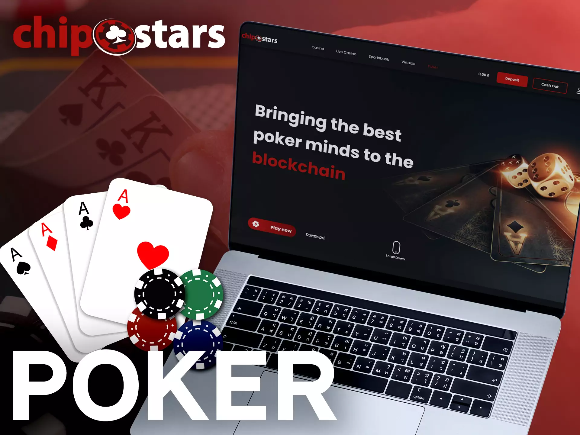 You can play the game of poker in the Chipstars Casino.