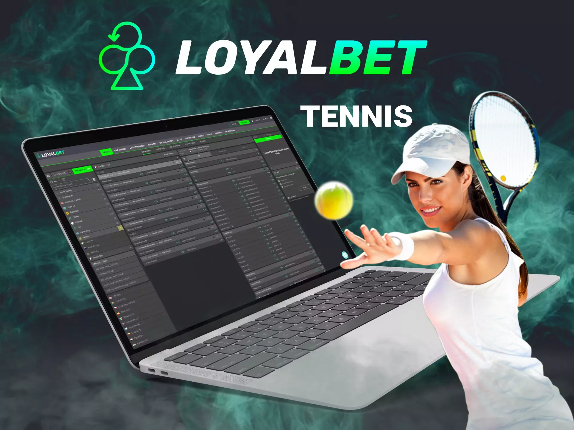 Tennis events have lots of fans among users of the Loyalbet website.