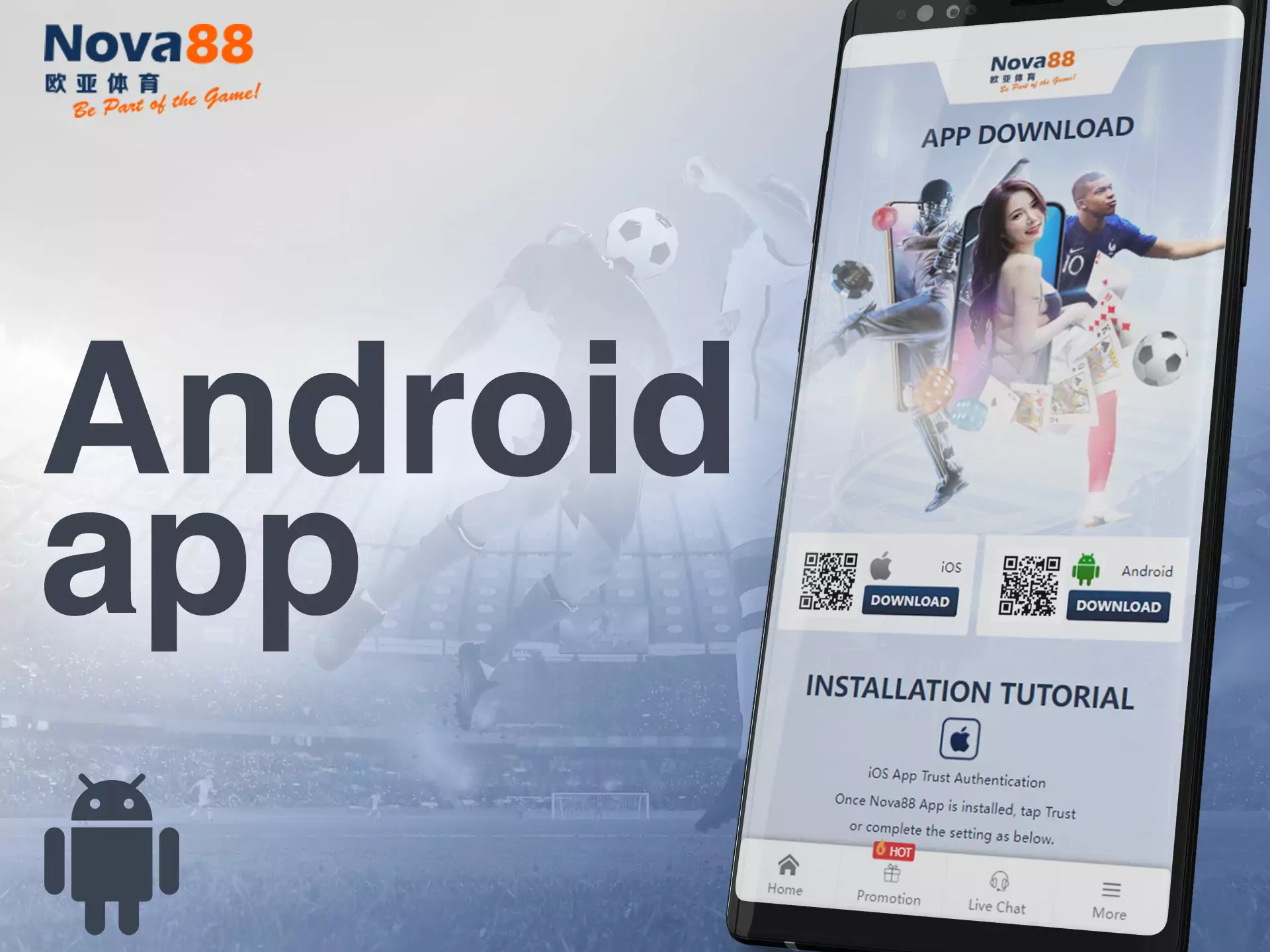 For starting betting from a smartphone, download the Android app of Nova88.