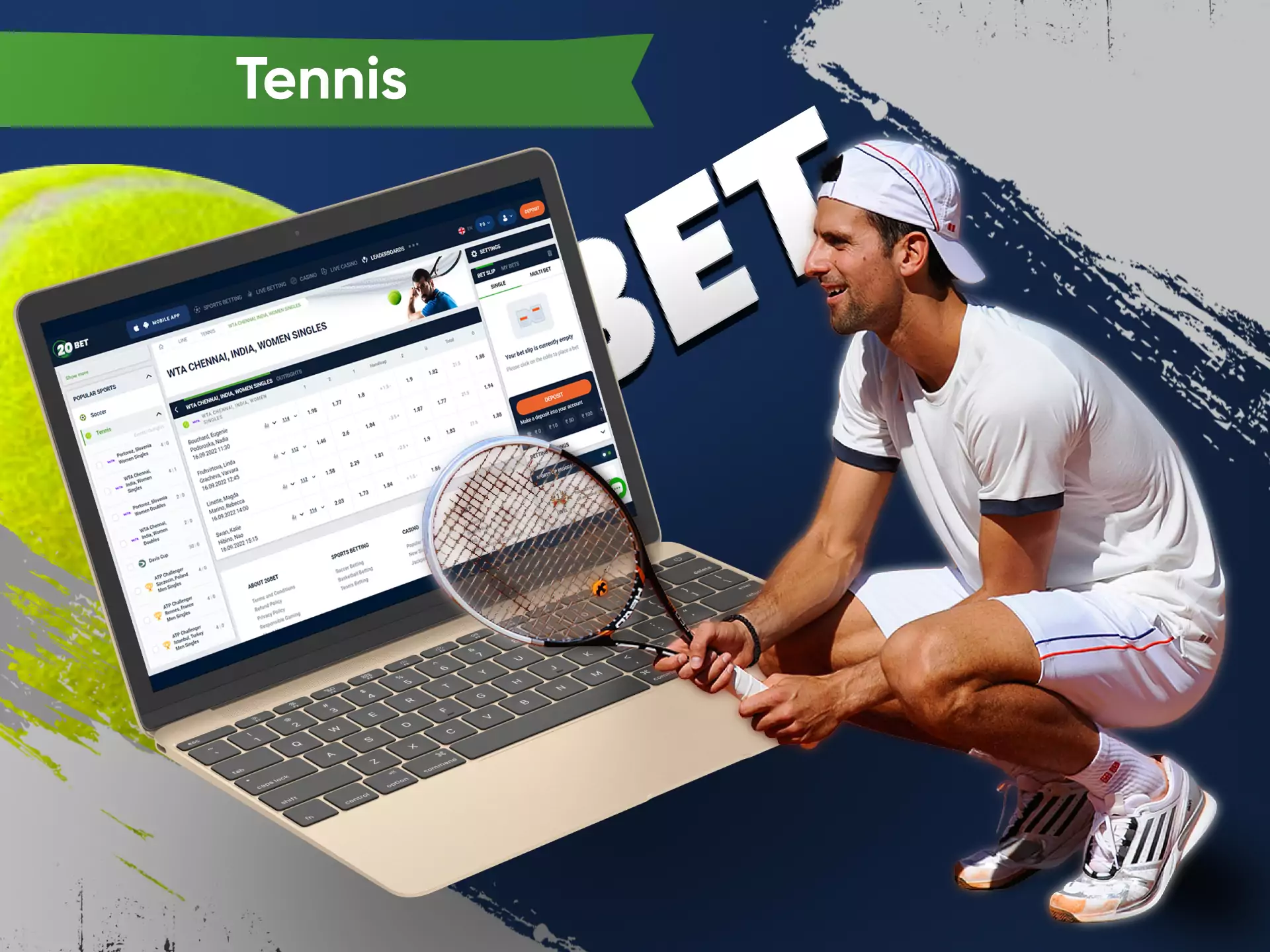 In the 20bet sportsbook, you can bet on tennis championships.