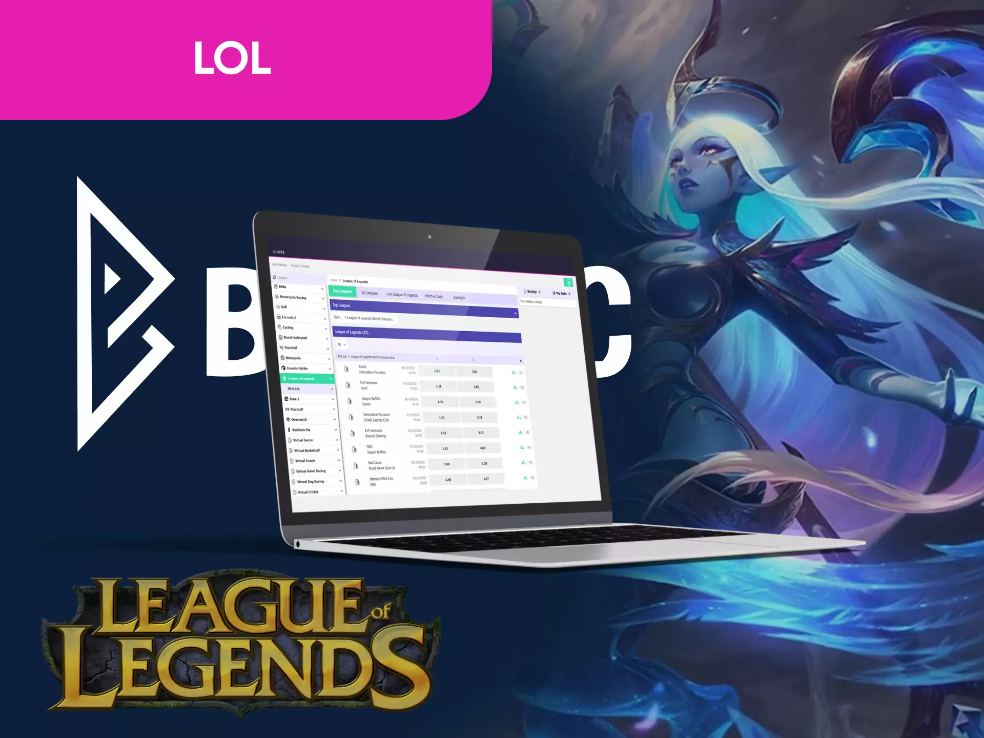 In the Becric sportsbook, you find League of Legends events available for betting.