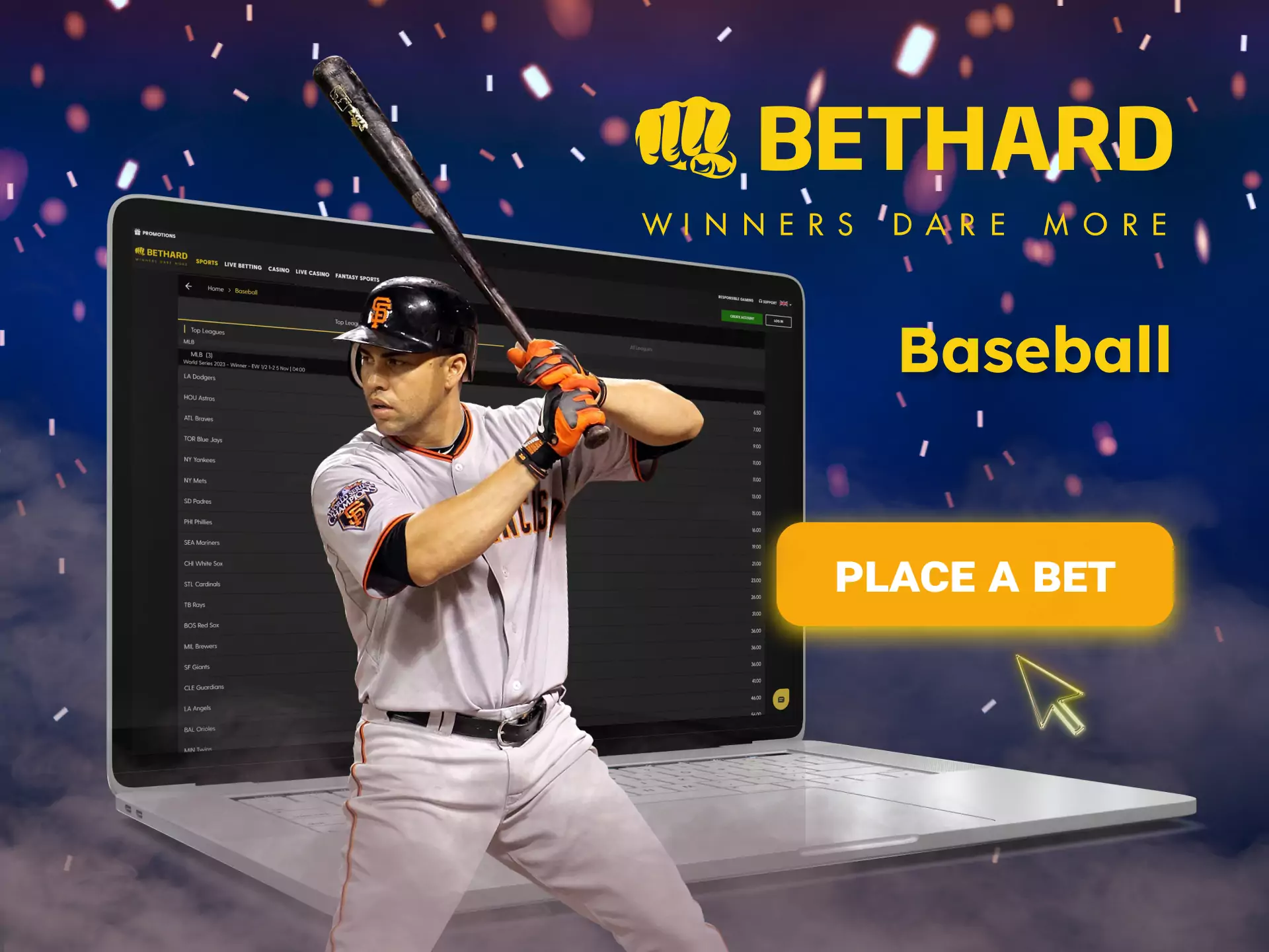 Place bets to support your favorite baseball team with Bethard.