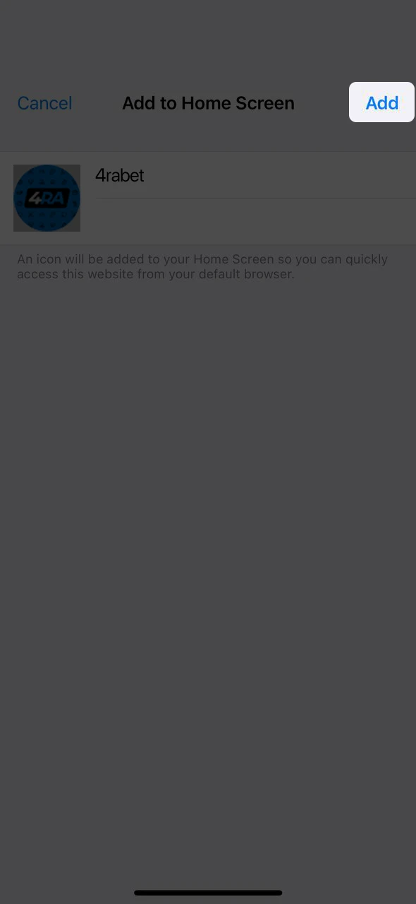 Click the Add button and add the 4Rabet icon to your home screen.
