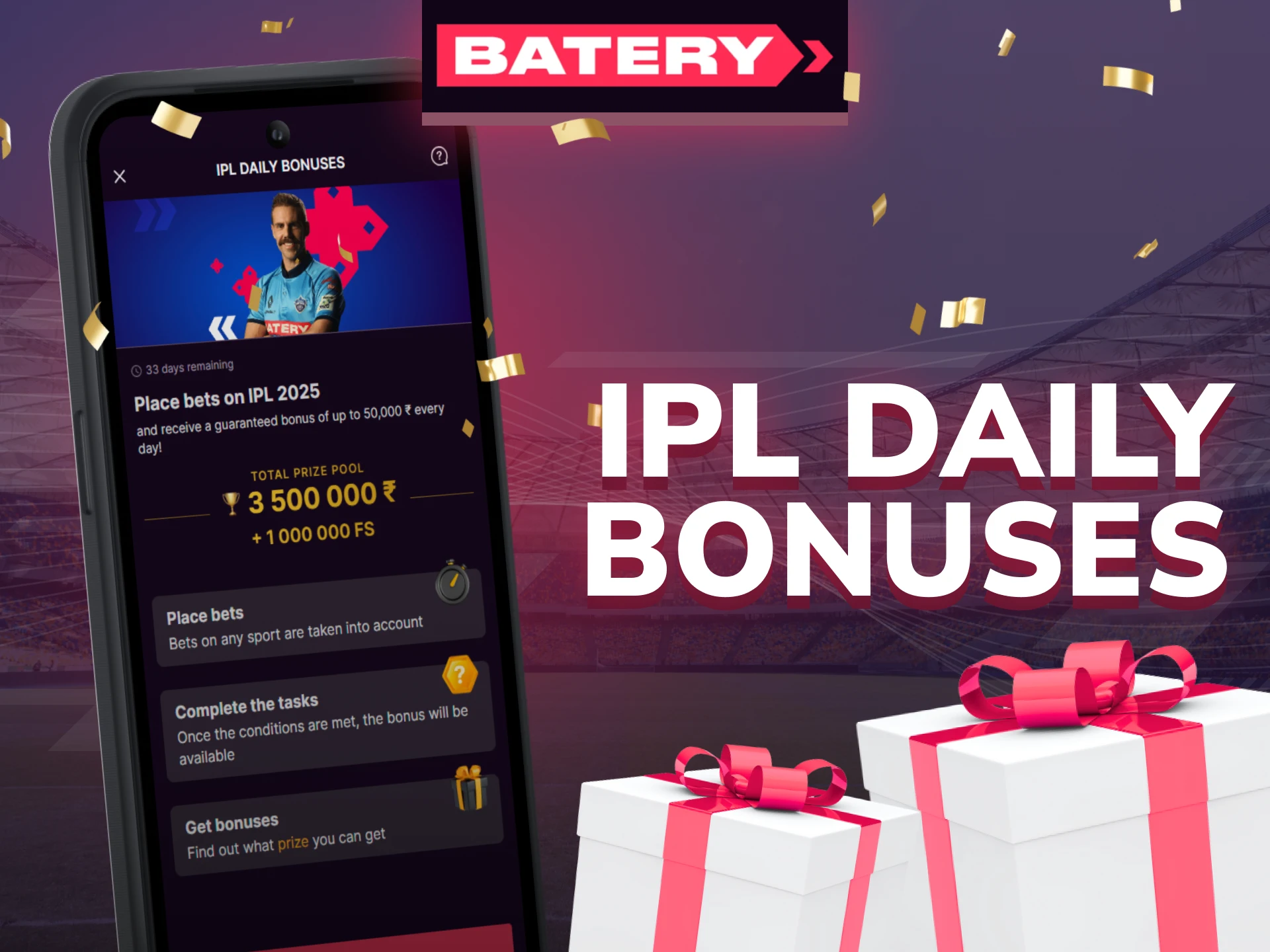 Batery offers daily IPL bonuses during the cricket tournament season.