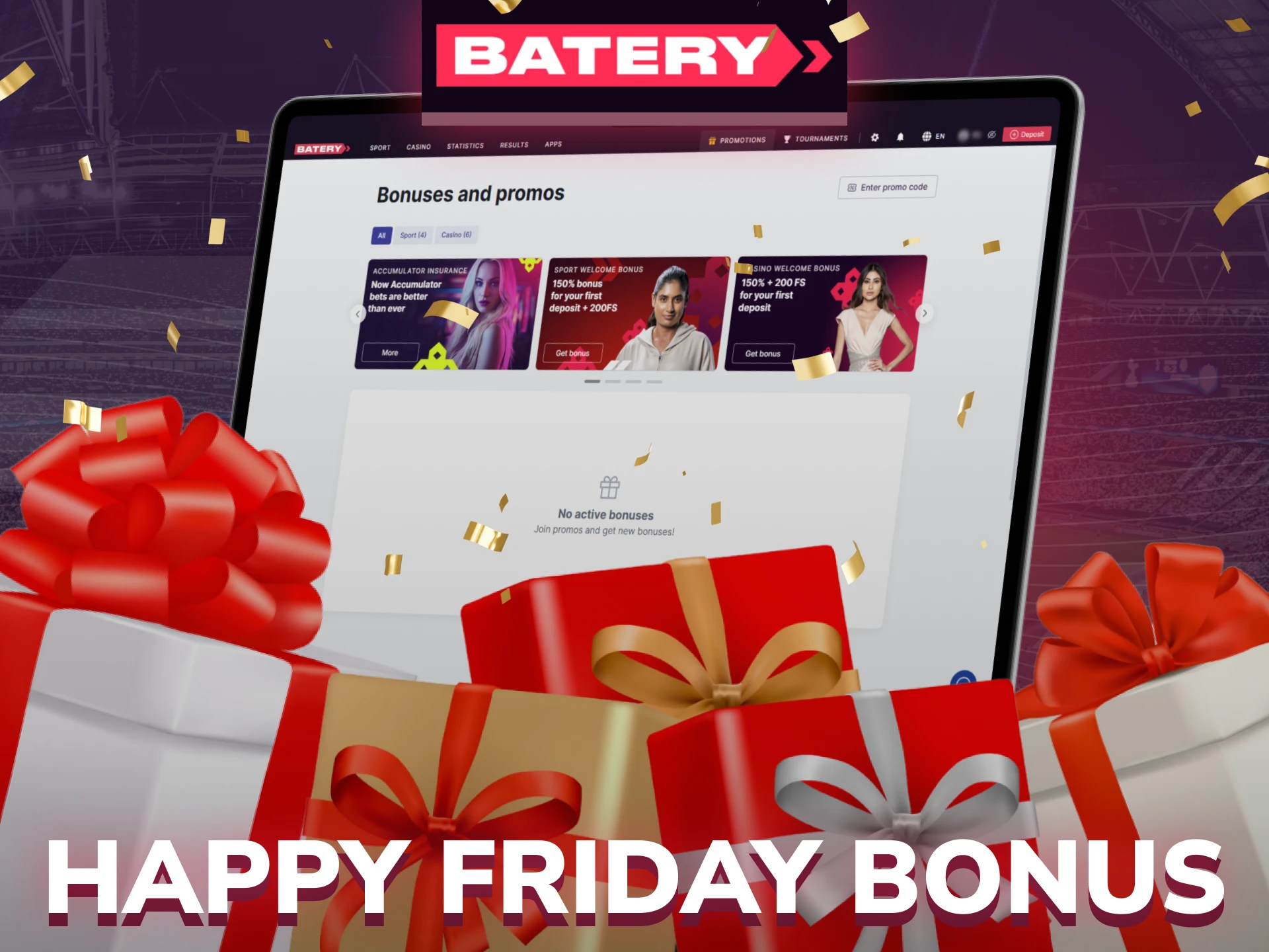 Take advantage of the Happy Friday Bonus and boost your Batery balance.
