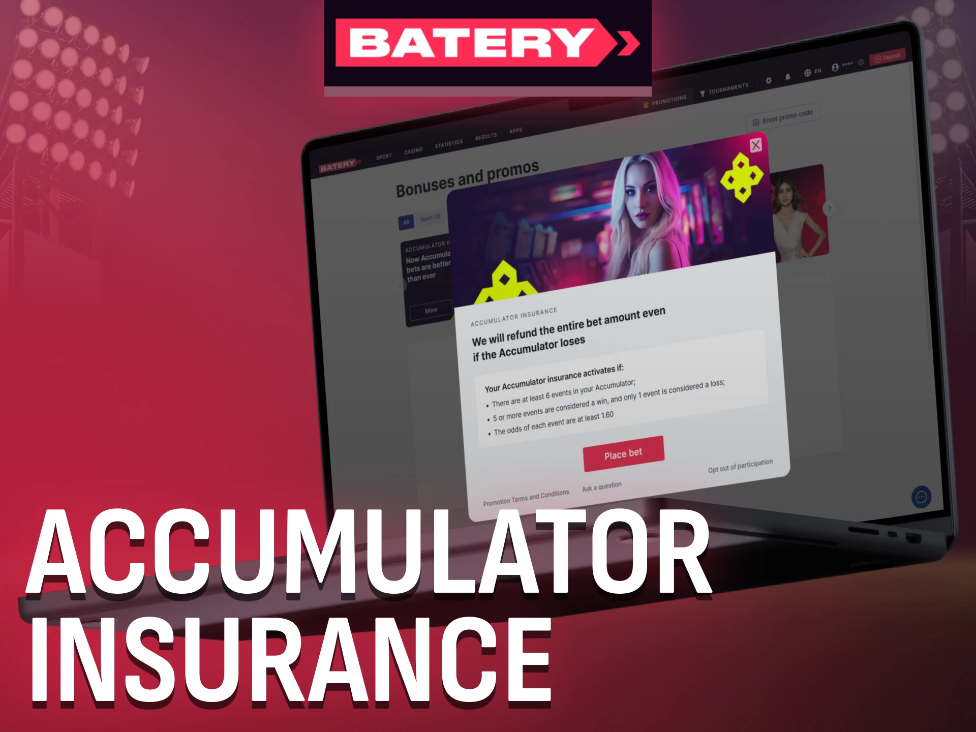 Batery provides accumulator insurance to protect your combo bets.