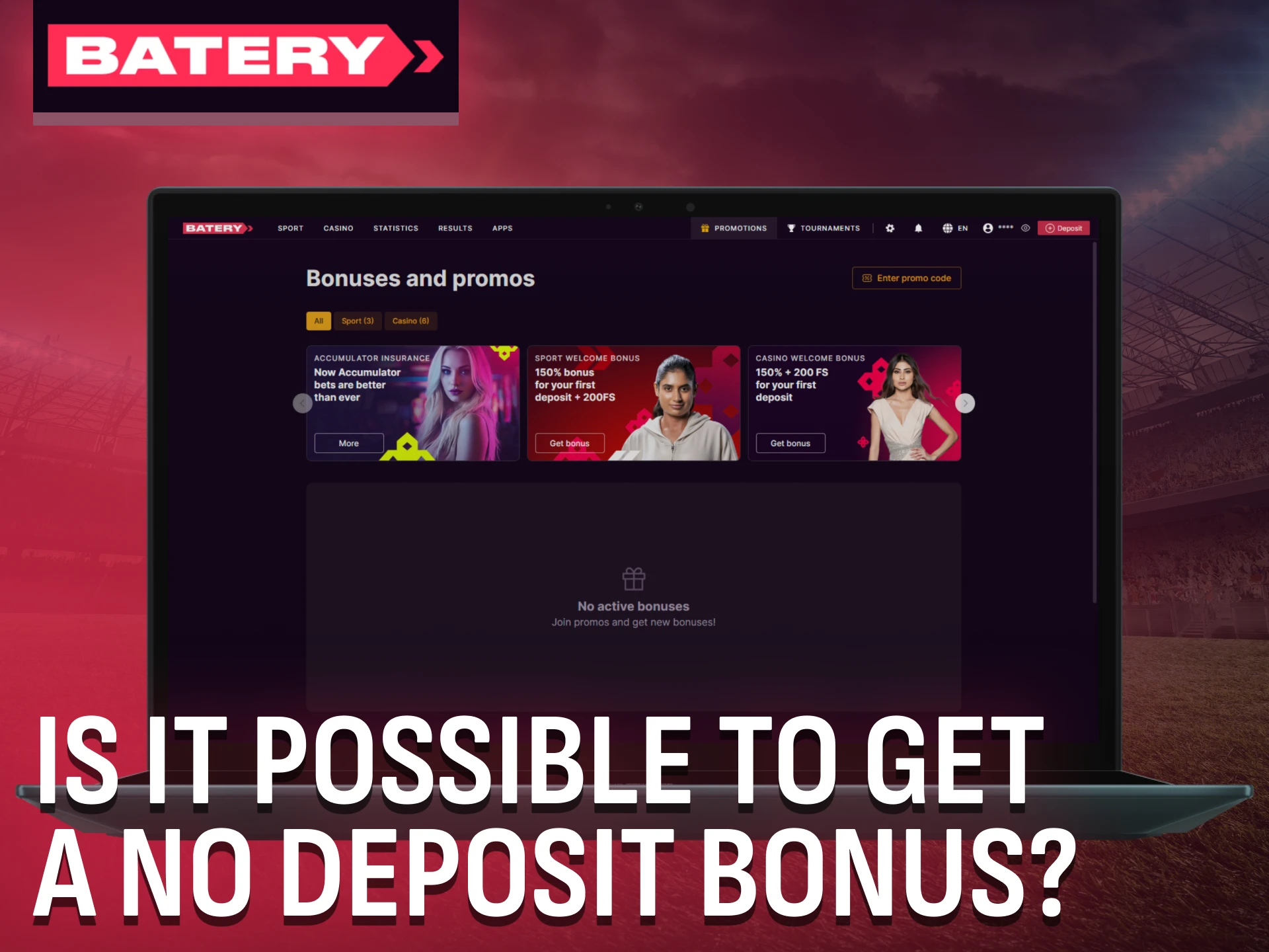 Batery may offer a no deposit bonus under special promotions.