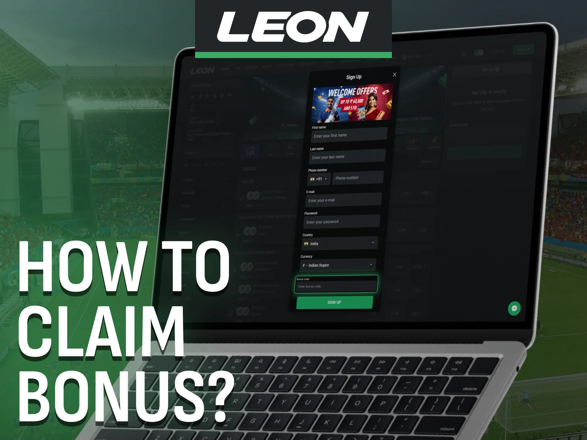 Follow the steps to claim your Leon Bet bonus quickly.