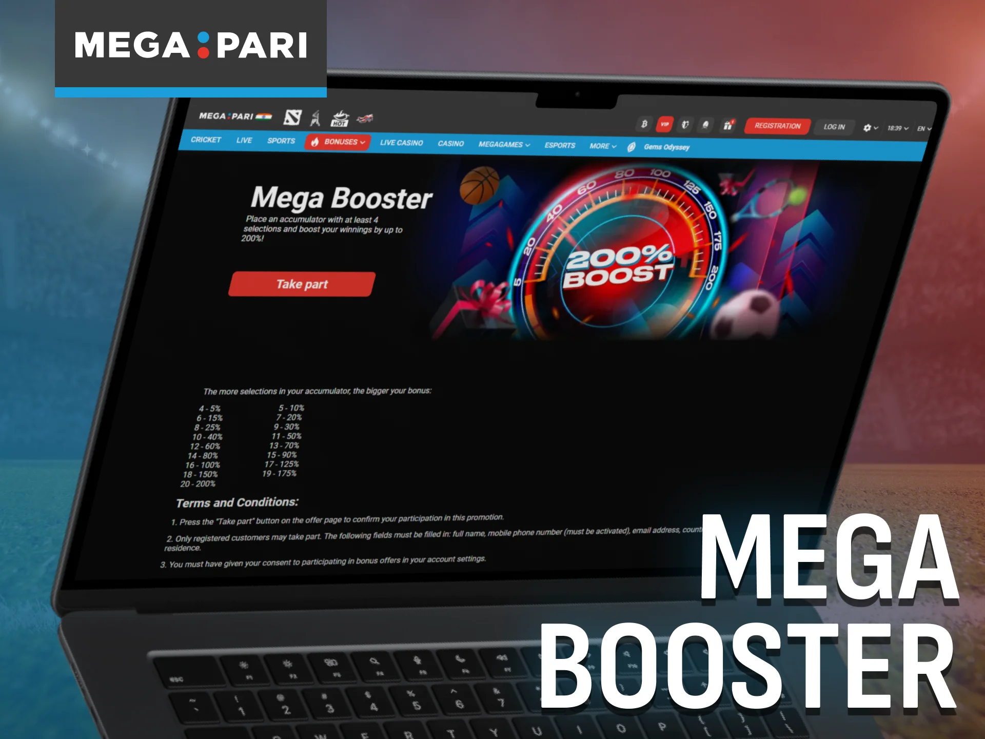 Activate the Mega Booster on Megapari to increase your winnings.