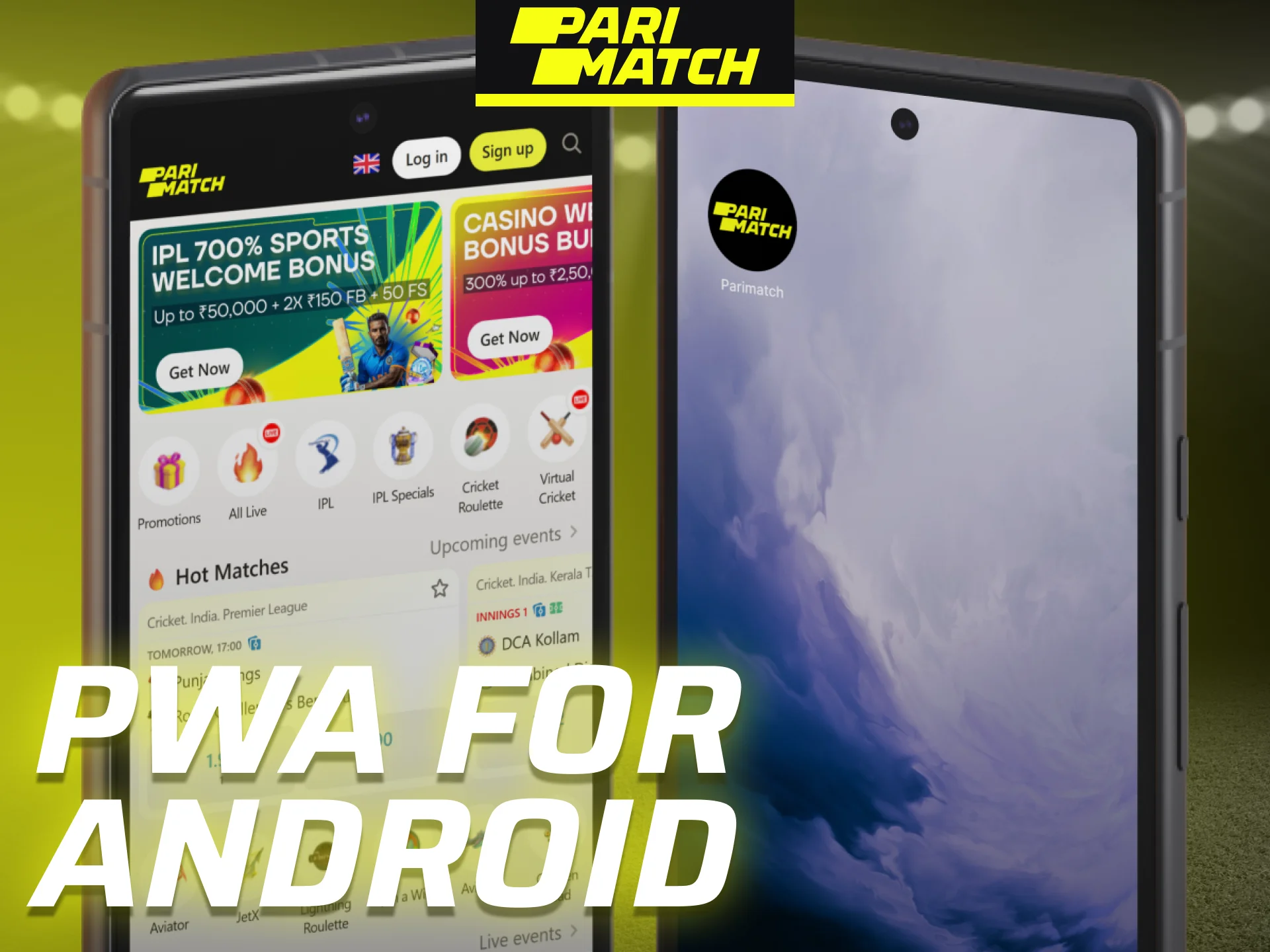 Use Android devices to access the Parimatch pwa app.