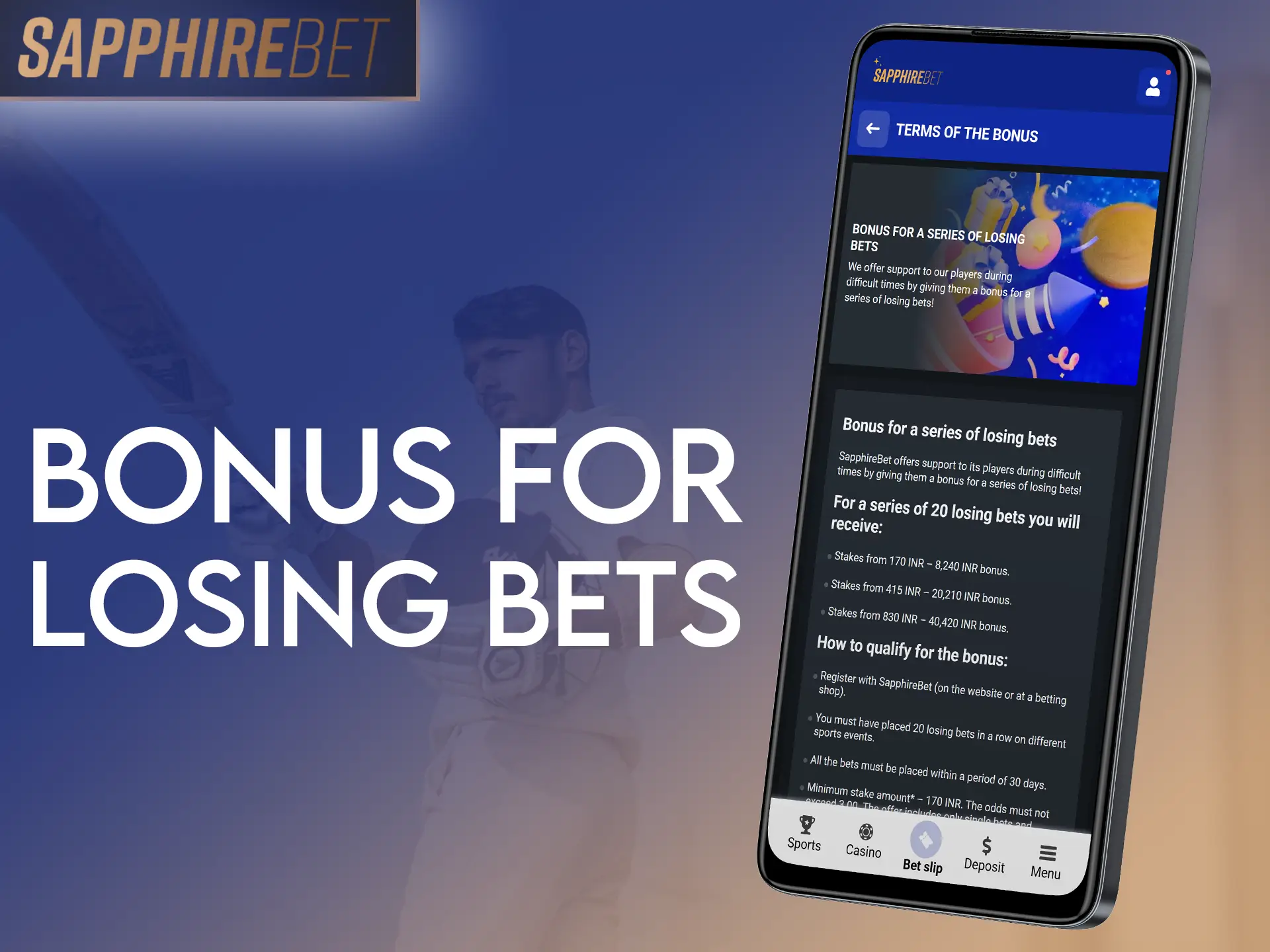 Receive a bonus from SapphireBet when you hit a losing streak.