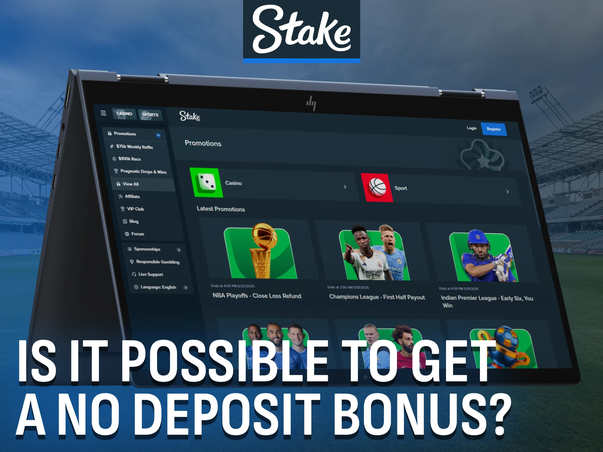 A no deposit bonus at Stake is rare but sometimes available in India.
