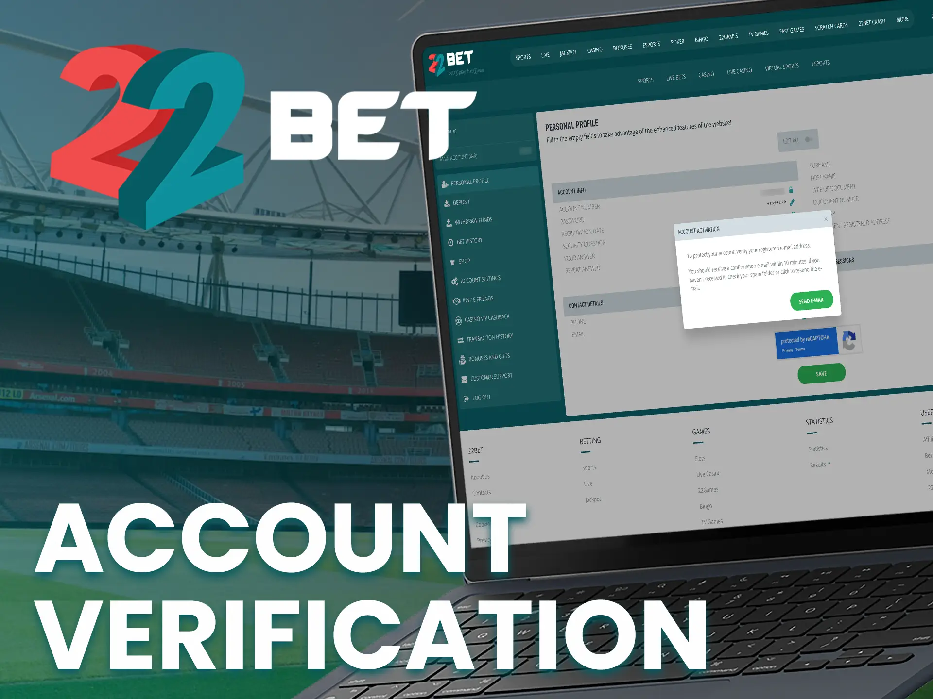 Account verification at 22Bet provides security and prevents fraud.